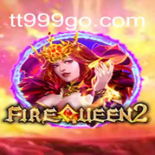 FireQueen2: Unleashing Adventure on TT999⭐️ ONLINE PLATAFORMA OFICIAL